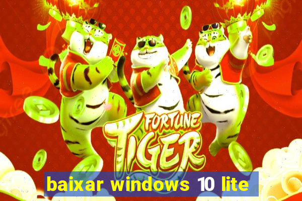 baixar windows 10 lite